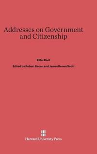 Cover image for Addresses on Government and Citizenship