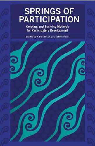 Cover image for Springs of Participation: Creating and Evolving Methods for Participatory Development