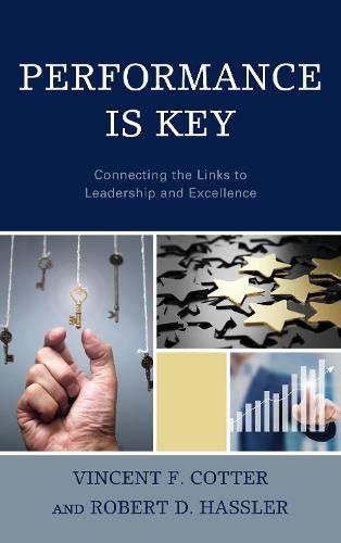 Cover image for Performance Is Key: Connecting the Links to Leadership and Excellence