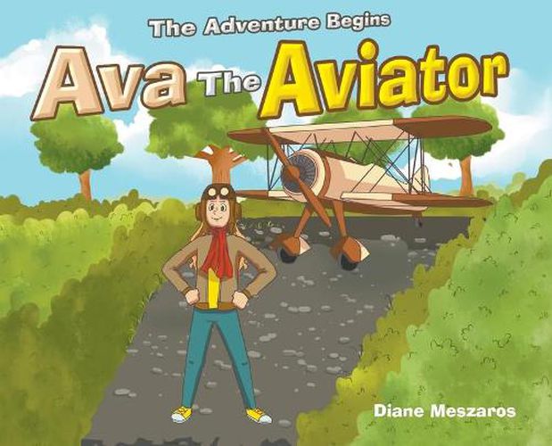 Cover image for Ava the Aviator: The Adventure Begins