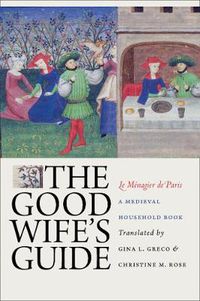 Cover image for The Good Wife's Guide (Le Menagier De Paris): A Medieval Household Book