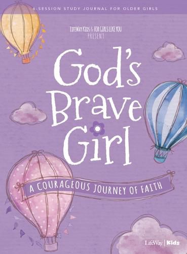 Cover image for For Girls Like You: God's Brave Girl Older Girls Study Journal: A Courageous Journey of Faith