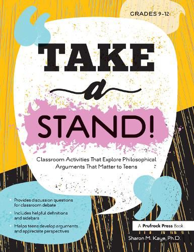 Cover image for Take a Stand!: Classroom Activities That Explore Philosophical Arguments That Matter to Teens