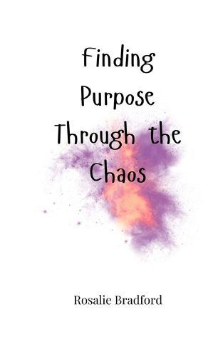 Cover image for Finding Purpose Through the Chaos