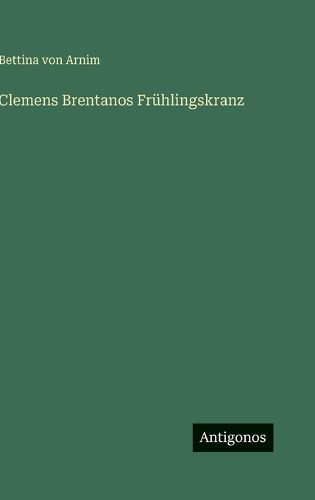 Cover image for Clemens Brentanos Fruehlingskranz