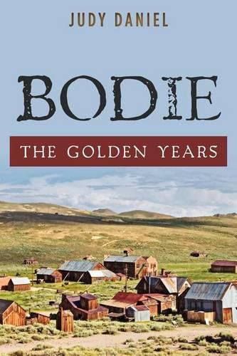 Cover image for Bodie: The Golden Years