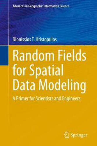 Cover image for Random Fields for Spatial Data Modeling: A Primer for Scientists and Engineers