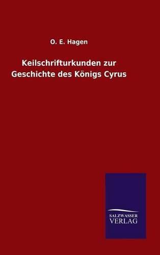 Cover image for Keilschrifturkunden zur Geschichte des Koenigs Cyrus