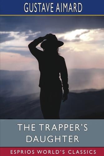 The Trapper's Daughter (Esprios Classics)