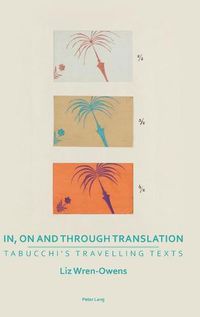 Cover image for In, on and through Translation: Tabucchi's Travelling Texts
