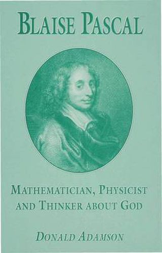 Cover image for Blaise Pascal: Mathematician, Physicist and Thinker about God