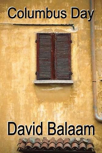 Cover image for Columbus Day: An ordinary man living an ordinary life until he loses it all, or so he thinks . . .