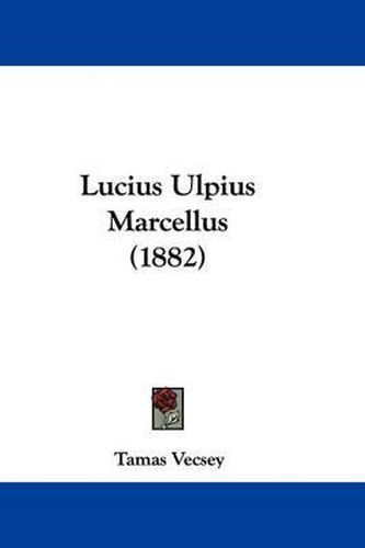 Cover image for Lucius Ulpius Marcellus (1882)