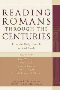 Cover image for Reading Romans through the Centuries - From the Early Church to Karl Barth