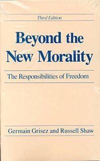 Cover image for Beyond the New Morality: The Responsibilities of Freedom, Third Edition