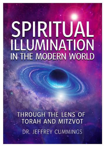 Cover image for Spiritual Illumination in the Modern World: Through the Lens of Torah and Mitzvot