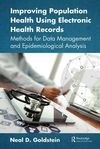 Cover image for Improving Population Health Using Electronic Health Records: Methods for Data Management and Epidemiological Analysis