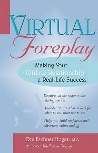 Cover image for Virtual Foreplay: Making Your Online Relationship a Real-Life Success