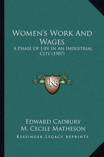 Women's Work and Wages: A Phase of Life in an Industrial City (1907)