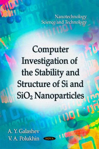 Cover image for Computer Investigation of the Stability & Structure of Si & SiO2 Nanoparticles