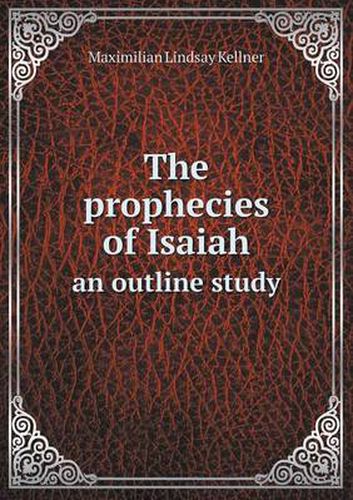 Cover image for The prophecies of Isaiah an outline study