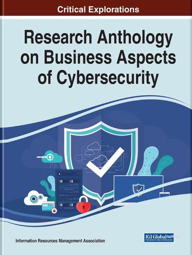 Cover image for Research Anthology on Business Aspects of Cybersecurity