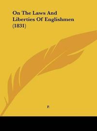 Cover image for On the Laws and Liberties of Englishmen (1831)