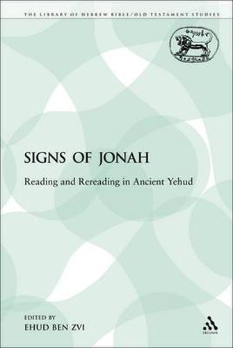 Cover image for The Signs of Jonah: Reading and Rereading in Ancient Yehud