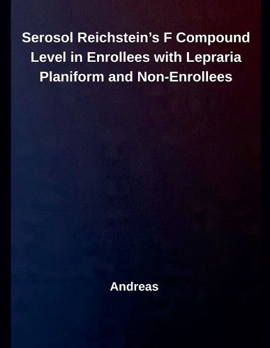 Cover image for Serosol Reichstein's F Compound Level in Enrollees with Lepraria Planiform and Non-Enrollees