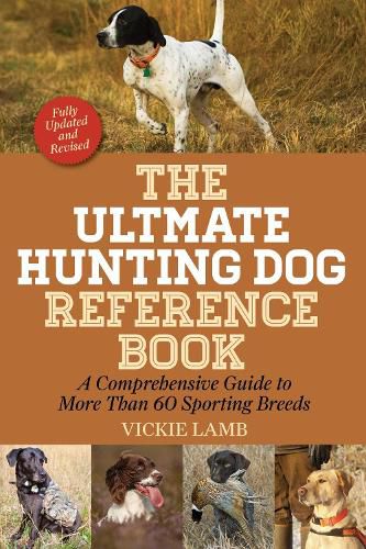 Cover image for The Ultimate Hunting Dog Reference Book: A Comprehensive Guide to More Than 60 Sporting Breeds