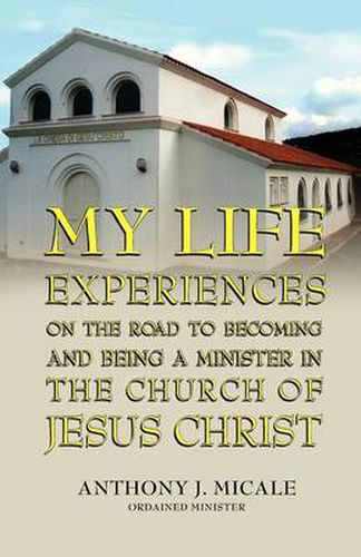 Cover image for My Life Experiences on the Road to Becoming and Being a Minister in the Church of Jesus Christ