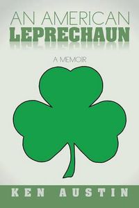 Cover image for An American Leprechaun: A Memoir