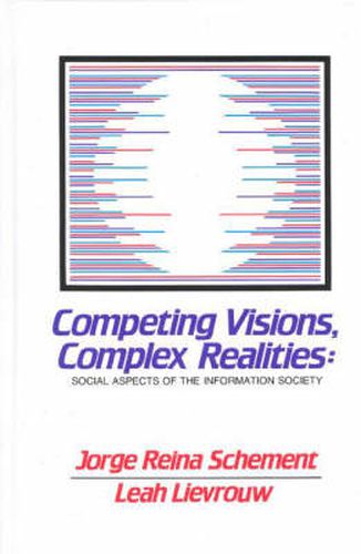 Cover image for Competing Visions, Complex Realities: Social Aspects of the Information Society