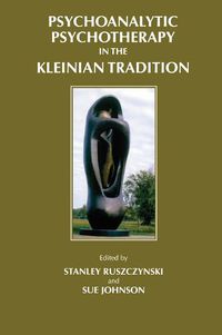 Cover image for Psychoanalytic Psychotherapy in the Kleinian Tradition