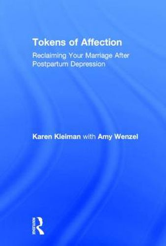 Cover image for Tokens of Affection: Reclaiming Your Marriage After Postpartum Depression