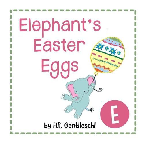 Cover image for Elephant's Easter Eggs: The Letter E Book