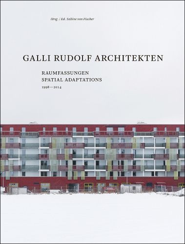 Cover image for Galli Rudolf Architekten 1998-2014 - Spatial Adaptations