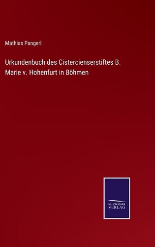 Cover image for Urkundenbuch des Cistercienserstiftes B. Marie v. Hohenfurt in Boehmen