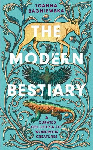 Cover image for The Modern Bestiary: A Curated Collection of Wondrous Creatures