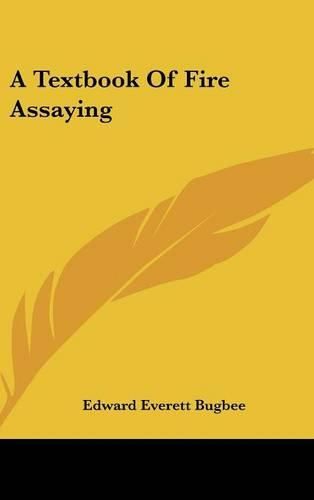 Cover image for A Textbook of Fire Assaying
