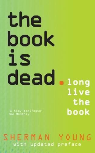 Cover image for The Book is Dead (Long Live the Book)