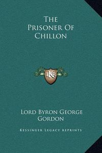 Cover image for The Prisoner of Chillon