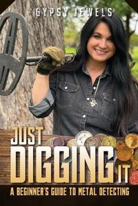 Cover image for Just Digging It
