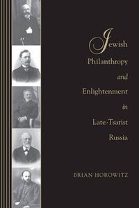 Cover image for Jewish Philanthropy and Enlightenment in Late-Tsarist Russia