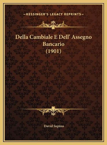 Cover image for Della Cambiale E Dell' Assegno Bancario (1901)