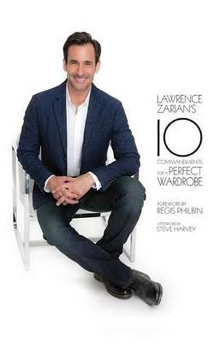 Cover image for Lawrence Zarian's 10 Commandments for a Perfect Wardrobe