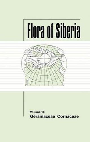 Cover image for Flora of Siberia, Vol. 10: Geraniaceae-Cornaceae