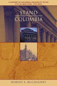 Cover image for Stand, Columbia: A History of Columbia University