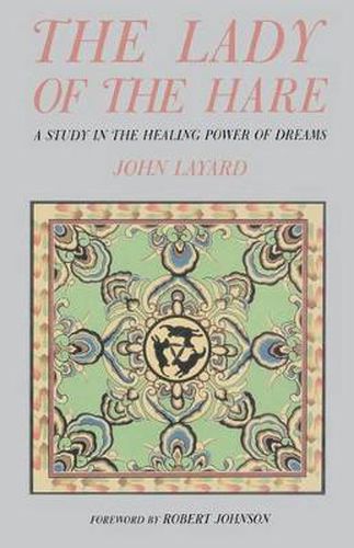 Cover image for The Lady of the Hare: Study in the Healing Power of Dreams