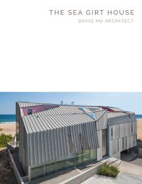 Cover image for The Sea Girt House: David Hu Architect